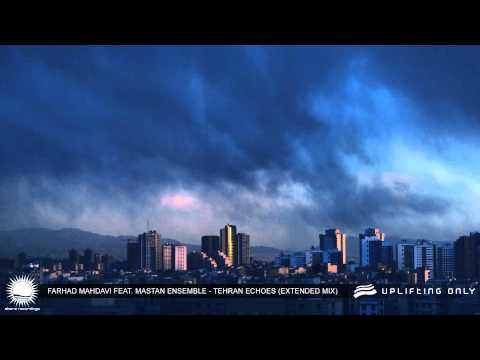 Farhad Mahdavi feat Mastan Ensemble - Tehran Echoes (Extended Mix) [As Played On Uplifting Only 129]