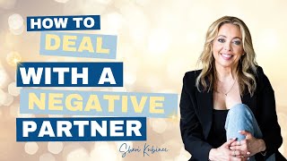 How To Deal With A Negative Partner