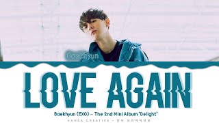 Baekhyun (EXO) - &#39;Love Again&#39; Lyrics Color Coded (Han/Rom/Eng)