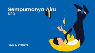 Download lagu Sempurnanya Aku - NPD cover by Synkrove (Jazz & Funk) mp3