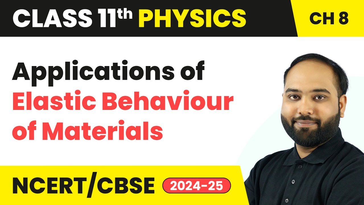 Applications of Elastic Behaviour of Materials | Class 11 Physics Chapter 8 | CBSE 2024-25