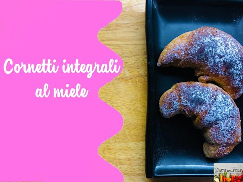 cornetti integrali al miele - senza burro e con poco zucchero *buonissimi*  come al bar