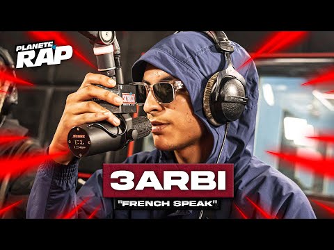 [EXCLU] 3arbi - French speak #PlanèteRap