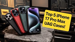 Top 5 Best iPhone 17 Pro Max UAG Cases! ✅