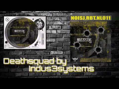 Indus3systems -Deathsquad NOISJ.RBT.NL011