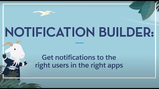 Use Salesforce Notification Builder to Get Notifications to the Right Users in the Right Apps