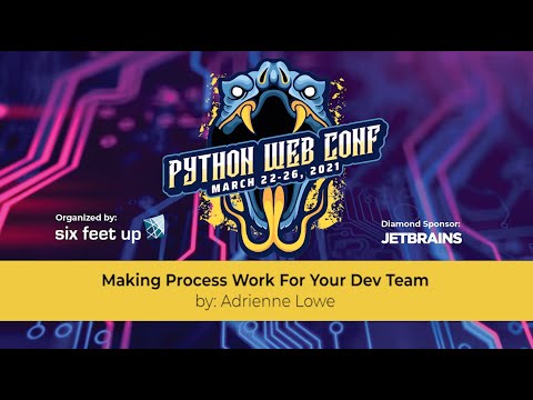 "Making Process Work For Your Dev Team" by: Adrienne Lowe