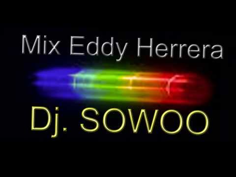 Eddy Herrera Mix Dj. SOWOO