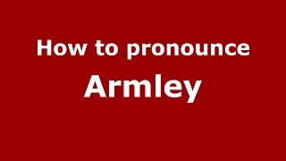 How to pronounce Armley