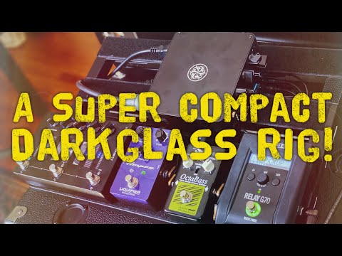 A SUPER COMPACT DARKGLASS RIG!