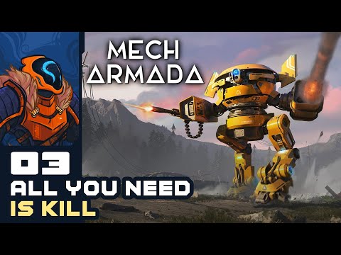 All You Need Is Kill - Let's Play Mech Armada [Early Access] - Part 3
