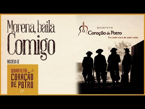 Morena Baila Comigo - Quarteto Coração de Potro