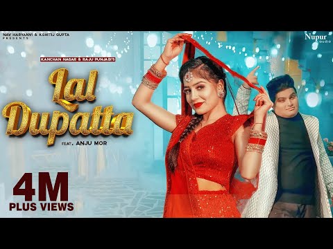 Lal Dupatta (Full Song) | Anju Mor | Raju Punjabi, Kanchan Nagar | New Haryanvi Songs Haryanavi 2022
