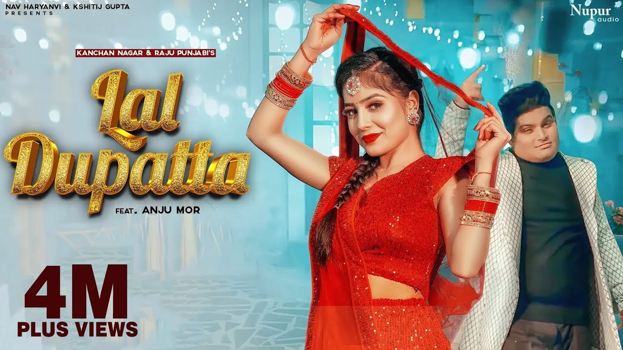 Lal Dupatta Lyrics - Kanchan Nagar & Raju Punjabi