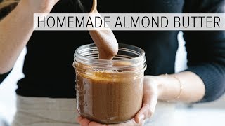 HOW TO MAKE ALMOND BUTTER | easy homemade almond butter in 1-minute