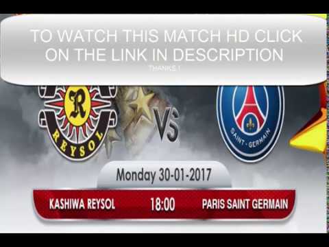Watch now PSG vs KASHIWA REYSOL online HD 2018