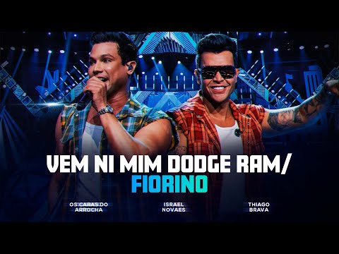 Os Caras do Arrocha, Israel Novaes, Thiago Brava - VEM NI MIM DODGE RAM/ FIORINO