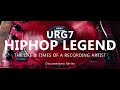 URG7 HIPHOP LEGEND - EPISODE 1 4k