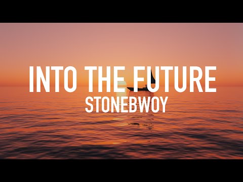 Stonebwoy - Into The Future (Lyrics)