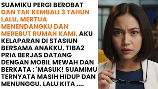 Download lagu SUAMIKU HILANG 3 TAHUN DAN AKU DIUSIR MERTUA - DI STASIUN TIBA2 MUNCUL PRIA TAMPAN BERJAS BERKATA... mp3