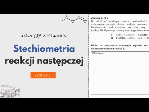 STECHIOMETRIA reakcji następczej - Matura Chemia CKE 2013 Grudzień - Zadanie 2