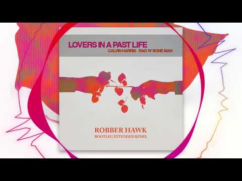 Calvin Harris & Rag'n'Bone Man - Lovers In A Past Life (Robber Hawk Bootleg Extended Remix)