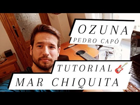 MAR CHIQUITA OZUNA PEDRO CAPÓ TUTORIAL GUITARRA ACORDES FÁCIL 🎸 COMO TOCAR MAR CHIQUITA OZUNA TABS