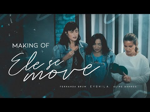Eyshila, Fernanda Brum, Aline Barros - Ele Se Move | Em Estúdio