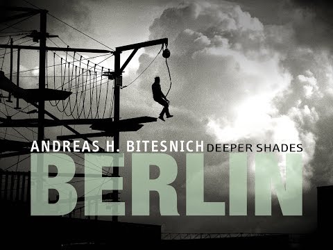 Andreas H. Bitesnich - Deeper Shades BERLIN