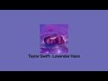 taylor swift - lavender haze (sped up)