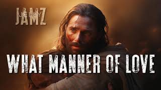 What Manner of Love