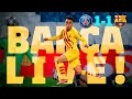 ⚽ BARÇA LIVE | PSG 1-1 BARÇA | Match Center