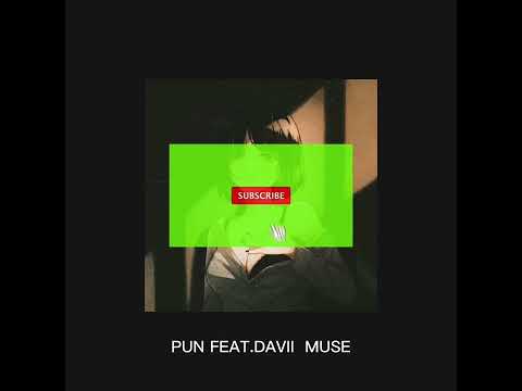 PUN​ FEAT.DAVII​ MUSE​  (slow+reverb)​#slowed