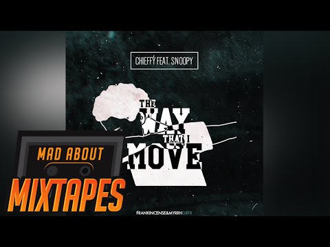 Chieffy Ft. Snoopy - The Way That I Move | MadAboutMixtapes