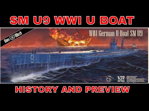 SM U9 WW I Submarine History and preview ( 1/72 Das Werk  model kit)