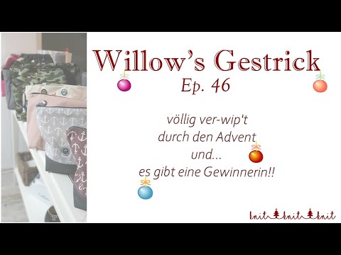 Willow's Gestrick Ep. 46 - ver-wip'ter Advent und so...-