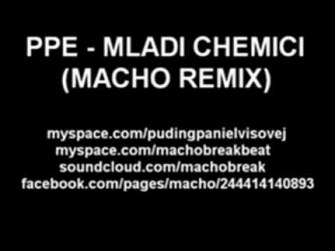 PPE - Mladi chemici (Macho Remix)