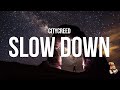Citycreed - Slow Down (Lyrics)