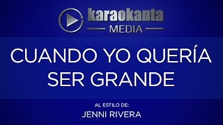 Karaokanta - Jenni Rivera  - Cuando yo quería ser grande