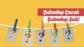 Şubadap Şubi | Şubadap Çocuk