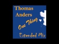 Thomas Anders - One Thing MTRF Extended Mix ...