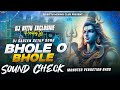 DJ SARZEN TESTING SONG Bhole O Bhole SOUND CHECK Monster Vebretion Mix Dj Bittu Phusro