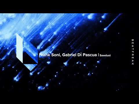 Frank Sonic, Gabriel Di Pascua - Sawdust, Beatfreak Recordings
