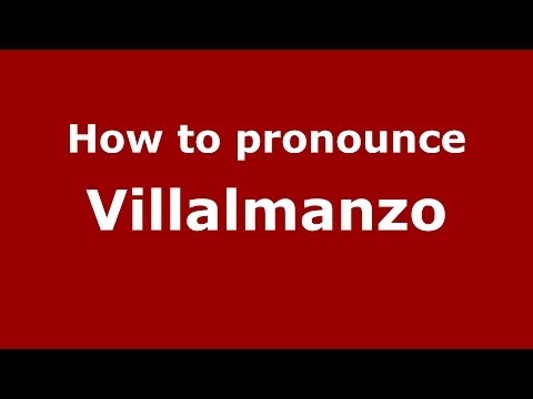 How to pronounce Villalmanzo (Spanish/Spain) - PronounceNames.com