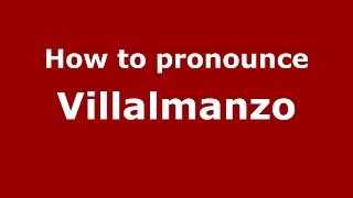 How to pronounce Villalmanzo
