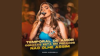 Temporal de Amor / Coração Está em Pedaços / Não Olhe Assim (Ao Vivo)