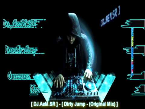 [ DJ.AeM.SR ] - [ Dirty Jump (Original Mix) ]