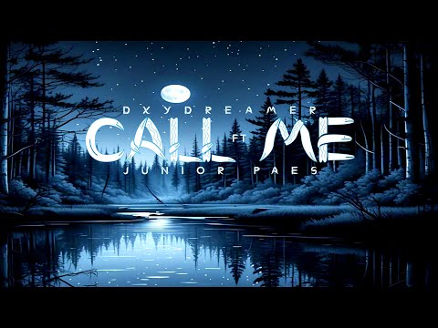 DXYDREAMER - CALL ME Ft. JUNIOR PAES