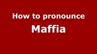How to pronounce Maffia