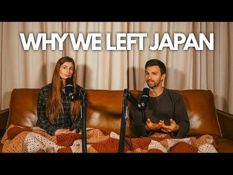 Why We Chose to Leave Japan | Ep. 9